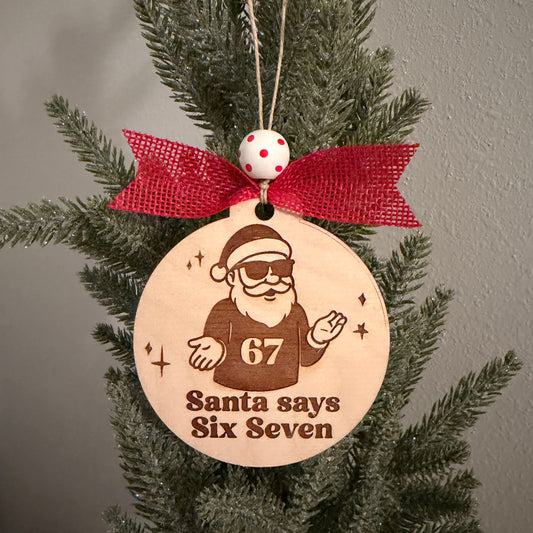 Santa Says Six Seven Ornament